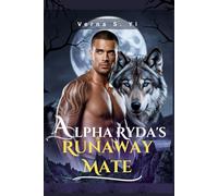 Alpha Ryda's Runaway Mate: A Rejected bond, hidden Baby Werewolf Romance (Alpha's Claim Series)