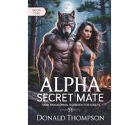 Alpha Secret Mate: Dark Paranormal Romance for Adults (Alpha Love Paranormal Romance)