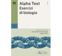 Alpha Test. Esercizi di biologia. Ediz. MyDesk (TestUniversitari)