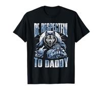 Alpha Wolf Be Respectful to Daddy Funny Meme Cringe T-Shirt