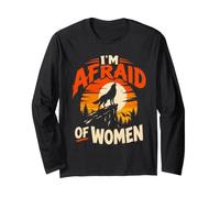 Alpha Wolf I'm Afraid of Women Funny Wolves Long Sleeve T-Shirt