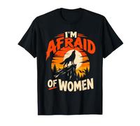 Alpha Wolf I'm Afraid of Women Funny Wolves T-Shirt