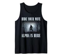 Alpha Wolf Meme Hide Your Wife The Alpha is Here Sarcastic Tank Top