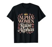 Alpha Women Raise Alphas Strong Confident Powerful Mom T-Shirt