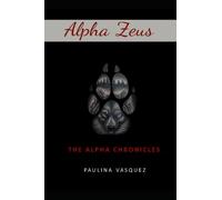 ALPHA ZEUS: The Alpha Chronicles