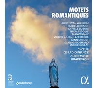 ALPHA1097 Chœur de Radio France; Christophe Grapperon Motets Romantiques CD NEW
