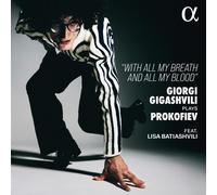 ALPHA1194 Prokofiev Giorgi Gigashvili Plays Prokofiev - With All My Breath and