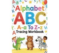 Alphabet A-a to Z-z Tracing Workbook for Kids Ages 3-7 Uppercase & Lowercase Letter Practice | Handwriting Skills | Preschool, Kindergarten & Homeschool Learning