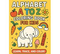 Alphabet A to Z Coloring Book for Kids: Fun Learning and Tracing for Preschoolers and Toddlers