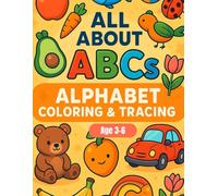 Alphabet A to Z Coloring & Tracing Book for Kids Ages 3-6: The perfect early learning tool for preschoolers, kindergartners, and toddlers who are just beginning their writing journey.