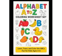 Alphabet A to Z: Learn, Trace, and Color the ABCs - Fun for Kids Ages 3-6