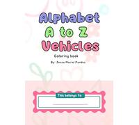 Alphabet A to Z Vehicles Worksheet Set (Alphabet A to Z Worksheet Set)