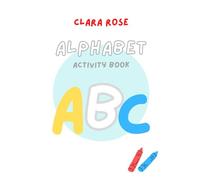 Alphabet Activity Book: Matching, Coloring, Words, Tracing, and more!