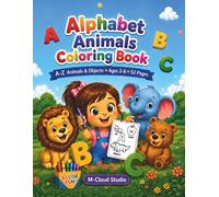 Alphabet Activity Coloring Book for Kids: Fun A-Z Words, Animals & Everyday Objects: Learn Letters, Words & Objects, 26 Fun Coloring Pages (52 Total Pages), Ages 2-6