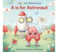 Alphabet Adventure: A is For Astronaut: A Silly Space Story Starring the Letter A (The Alphabet Adventures)
