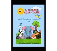 Alphabet Adventure: A to Z Coloring & Learning Fun: With animals, words, and tracing for early learners