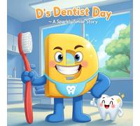 Alphabet Adventure: D's Dentist Day: Discovering the Letter D Through a Fun Dentist Visit (The Alphabet Adventures)