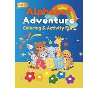 Alphabet Adventure: Learn the ABCs with Cute Animals! Coloring, Tracing & Mini Games for Kids Ages 3-6: Fun Learning Activities and Adorable Animal Friends for Preschool and Kindergarten