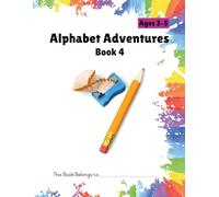 Alphabet Adventures Book 4: Master Your Letters!: Advanced Tracing Workbook for Kids Ages 4-6 | Preschool & Kindergarten Writing Practice | Book 4 (Alphabet Adventures Series)