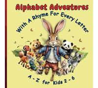 Alphabet Adventures For Kids 2 - 6 yrs: An Alphabet Animal Book Your Child Will Love! Including Fun Facts for Every Animal Rhyme, all in Premium Color.