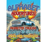 Alphabet Adventures: Monster Trucks Reading & Coloring Book for Toddlers (Alphabet Adventures Reading and Coloring Books for Toddlers)