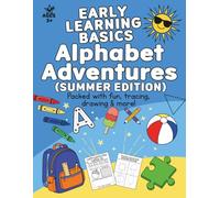Alphabet Adventures - Summer Edition!: Packed with coloring, tracing, puzzles and games to keep little minds sharp all summer long! (Early Learning ... Workbook) (Year-Round Learning Series)