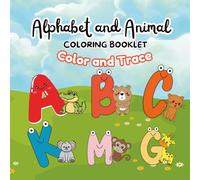 Alphabet and Animal Coloring Booklet: Color and Trace