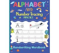 Alphabet and Number Tracing Practice Handwriting Wordbook: Trace Letters and Numbers, practice Handwriting Activity book for Preschool, Kindergarten kids ages 3-5