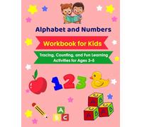 Alphabet and Numbers Workbook for Kids: Tracing, Counting, and Fun Learning Activities for kids Ages 3-5