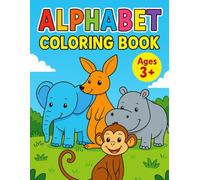 Alphabet Animal Coloring Book for Toddlers: ABC Coloring Book for Kids Ages 3-5 | Fun A-Z Animals to Color and Learn Letters for Preschool and Kindergarten