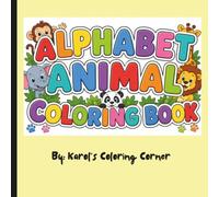 Alphabet Animal Coloring Book: From A to Z: A Delightful Animal Coloring Journey for Everyone