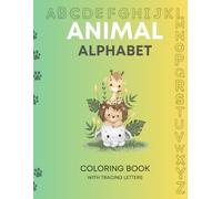 Alphabet animal coloring book: With Tracing Letters