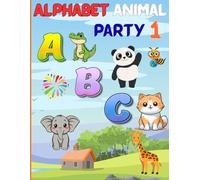 Alphabet Animal Party 1: Fun and Easy Coloring Adventures for Kids Ages 1-6