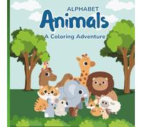Alphabet Animals : A Coloring Adventure: Color Cute Animals from Alligator to Zebra