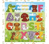Alphabet Animals Adventures Vol.1: Learn the alphabet with animal friends - letters A to G with fun activities!