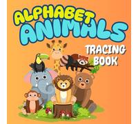 Alphabet Animals: Tracing Book