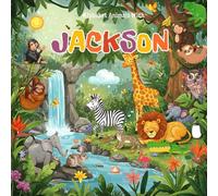 Alphabet Animals with Jackson: A Unique Custom story Book for Jackson with Alphabets Featuring Jackson's Name in Fun Animal Adventures and Engaging ... Jackson's name and custom Jackson name gift