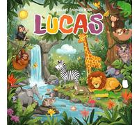 Alphabet Animals with Lucas: A Unique Custom story Book for Lucas with Alphabets Featuring Lucas's Name in Fun Animal Adventures and Engaging Alphabet ... for Lucas's name and custom Lucas name gift