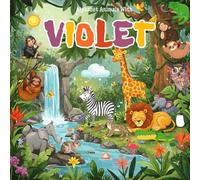 Alphabet Animals with Violet: A Unique Custom story Book for Violet with Alphabets Featuring Violet's Name in Fun Animal Adventures and Engaging ... for Violet's name and custom Violet name gift