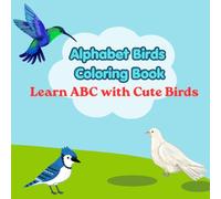 Alphabet Birds Coloring Book: Learn ABC with Cute Birds: Fun & Easy A to Z Bird Coloring Pages for kids | Educational Alphabet Learning Activity Book