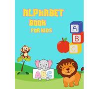 ALPHABET BOOK ROR KIDS: A fun and inspiring introduction to the world of art and photography for kids! This book helps young readers explore ... moments with a camera. Perfect for cur