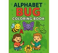 Alphabet Bug Coloring Book for Kids: A Fun A-Z Insect Coloring Adventure for Early Learners: Includes 26 Cute Bug Coloring Pages, Letter Recognition ... and Kindergarten (A to Z Adventures Series)