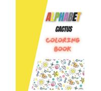 ALPHABET CACTUS COLORING BOOK: 8.5×11 inch 26 pages coloring Book for Kids