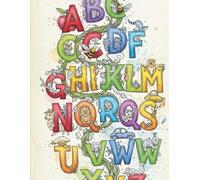 Alphabet Coloring Book: 140 Pages for Kids Ages 2-5 - Giant Letters, Fun Illustrations & Educational Activities for Toddlers & Preschoolers