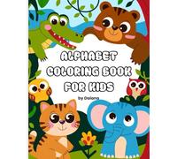 Alphabet Coloring Book! - ABC Coloring Book for Kids with Animals: Fun, Educational & Easy Coloring Pages Featuring Alphabet, Animals & More - Let's Have Fun And Learn!