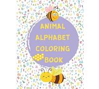 Alphabet Coloring Book: Animal Alphabet Coloring Book for Children - Alphabet Tracing and Colouring Book for Kids 3-6 Years Old
