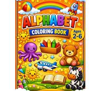 Alphabet Coloring Book for Kids Ages 2-6: Learn the ABCs Through Fun and Playful Coloring Activities