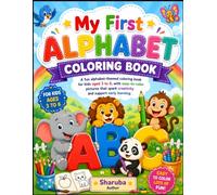 Alphabet Coloring Book for Kids Ages 3-6: Learn ABC Letters, Early Writing Skills, and Creative Coloring Fun with Cute Illustrations for Preschool, Pre-K, Kindergarten Boys and Girls