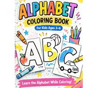 Alphabet Coloring Book for Kids Ages 3-6: Learn Letters A-Z | Fun and Easy Coloring Pages for Toddlers and Preschool
