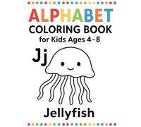 Alphabet Coloring Book for Kids Ages 4-8: A Fun A-Z Coloring Adventure with Cute Animals and Easy Words for Early Learners
